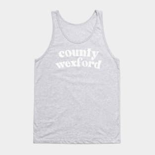 County Wexford - Irish Pride County Gift T-Shirt Tank Top